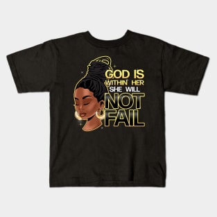 God is within her, she will not fail, Woman of Faith, Black Girl Kids T-Shirt